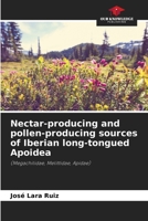Nectar-producing and pollen-producing sources of Iberian long-tongued Apoidea 6209049168 Book Cover