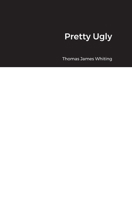 Pretty Ugly B0BCDCFX9B Book Cover