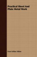 Practical Sheet and Plate Metal Work 1409766993 Book Cover