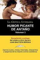 Humor Picante de Antano: Volumen 3, Juan B. Bergua, Coleccion La Critica Literaria Por El Celebre Critico Literario Juan Bautista Bergua, Edici 8470831771 Book Cover