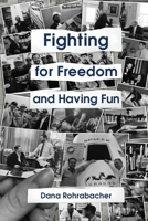 FIGHTING FOR FREEDOM and Having Fun 1637927428 Book Cover