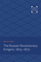 The Russian Revolutionary Emigres, 1825-1870 1421433796 Book Cover