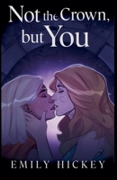 Not the Crown, but You B0FSP9F3H5 Book Cover