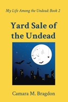 Yard Sale of the Undead: My Life Among the Undead: Book 2 1964265010 Book Cover