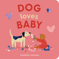 Dog Loves Baby: A Board Book 168369452X Book Cover
