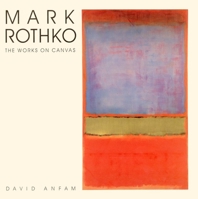 Mark Rothko: The Works on Canvas 0300074891 Book Cover