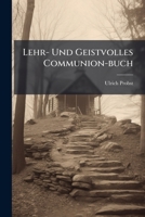 Lehr- Und Geistvolles Communion-buch 1174504374 Book Cover