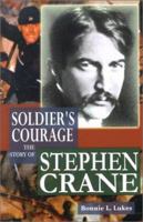 Soldier's Courage: The Story of Stephen Crane (World Writers) 1883846943 Book Cover