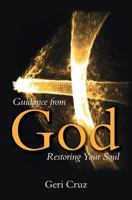 Guidance from God, Restoring Your Soul 146817827X Book Cover