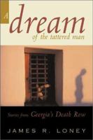A Dream of a Tattered Man : Stories from Georgia's Death Row 0802842801 Book Cover