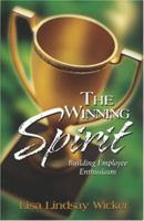 The Winning Spirit: Building Employee Enthusiasm 0978922409 Book Cover