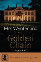 Mrs Wynter and The Golden Chain 1800948387 Book Cover