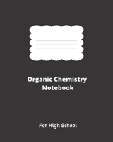 Organic Chemistry Notebook For High School: 2020 At a Glance Calendar, College Ruled Notes 1670332489 Book Cover