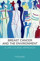 Breast Cancer and the Environment: A Life Course Approach 0309220696 Book Cover