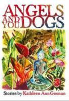 Angels and You Dogs 1848633319 Book Cover