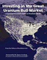 Investing in the Great Uranium Bull Market 0977828506 Book Cover