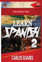 The Simple Way to Learn Spanish 2 1952767156 Book Cover
