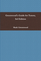 Greenwood's Guide for Tutors; 3rd Edition 1105641821 Book Cover