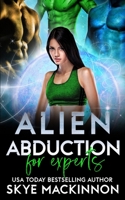 Alien Abduction for Experts B09KMJK465 Book Cover