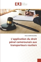 L'application du droit pénal camerounais aux transporteurs routiers 6203416436 Book Cover