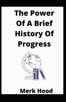 The Power Of A Brief History Of Progress B09HG4VJVL Book Cover