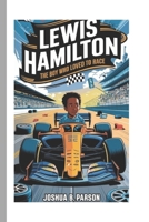 Lewis Hamilton: The Boy Who Loved To Race ( A biography for kids) B0DPJ92VBW Book Cover