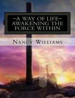 A Way of Life: Awakening the Spirit Within 1523807105 Book Cover