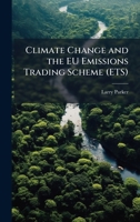 Climate Change and the EU Emissions Trading Scheme (ETS) 1025144104 Book Cover