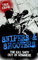 Snipers and Shooters - The Killshot out of Nowhere 0708866980 Book Cover