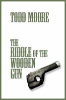 The Riddle of the Wooden Gun 192987801X Book Cover