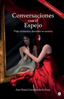 Conversaciones con el Espejo: Viaje al interior, descubre tu esencia 1640866515 Book Cover