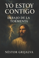 Yo Estoy contigo: Debajo de la Tormenta (Spanish Edition) B0FR2JS4V4 Book Cover