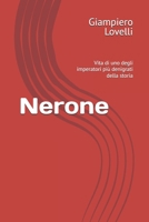 Nerone: Vita di uno degli imperatori più denigrati della storia (Storia Antica e biografie di uomini e donne dell'antichità) (Italian Edition) B0FCXZZGWK Book Cover