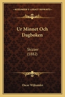 Ur Minnet Och Dagboken: Skizzer (1882) 1248575369 Book Cover