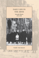 Daily Life in the Abyss: Genocide Diaries, 1915-1918 1789200652 Book Cover