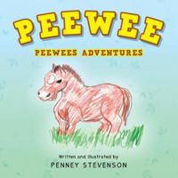 PEEWEE: PEEWEES ADVENTURES 1491839740 Book Cover