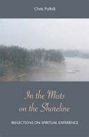 In the Mists on the Shoreline: Reflections on Spiritual Experience 1849523231 Book Cover