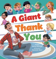 A Giant Thank You!: An Interactive and Fun Children's Picture Book About Manners for Kids Ages 3-7 1068830816 Book Cover