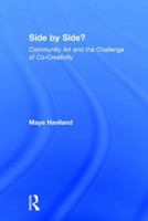 Side by Side?: Community Art and the Challenge of Co-Creativity 1138219851 Book Cover