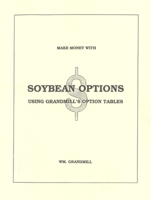 How to Make Money with Soybean Options: Using Grandmill's Option Tables 0930233352 Book Cover