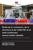 Étude de la croissance, de la structure et de l'effet PEC d'un semi-conducteur monocristallin GeSePb (French Edition) 6208907586 Book Cover
