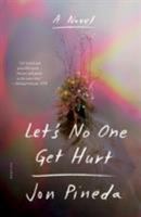 Let's No One Get Hurt 1250310334 Book Cover