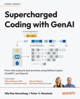 Supercharged Coding with GenAI: From vibe coding to best practices using GitHub Copilot, ChatGPT, and OpenAI 1836645295 Book Cover