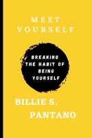 Meet Yourself: Breaking the Habit of Being Yourself B0BQ9LM72V Book Cover