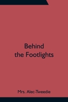 Behind The Footlights 9354207510 Book Cover