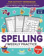 Spelling Weekly Practice for 1st 2nd Grade Volume 2: Learn to Write and Spell Essential Words Ages 6-8 | Kindergarten Workbook, 1st Grade Workbook and ... + Worksheets 195314943X Book Cover