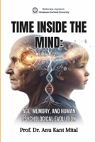 Time Inside the Mind: Age, Memory, and Human Psychological Evolution 9375593169 Book Cover