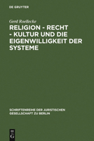Religion - Recht - Kultur Und Die Eigenwilligkeit Der Systeme 3899494547 Book Cover