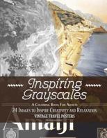 Inspiring Grayscales: Vintage Travel Posters: 24 Images to Inspire Creativity and Relaxation 1536830720 Book Cover