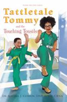 Tattletale Tommy and the Touching Tonsils 1631838067 Book Cover